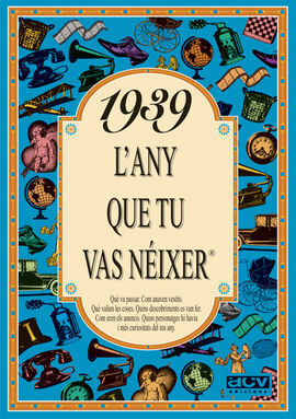 1939 L'ANY QUE TU VAS NEIXER