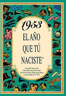 1953 EL AÑO QUE TÚ NACISTE