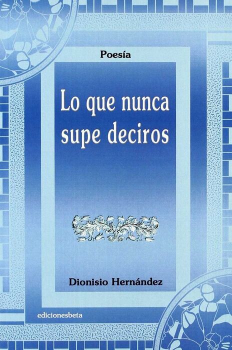LO QUE NUNCA SUPE DECIROS