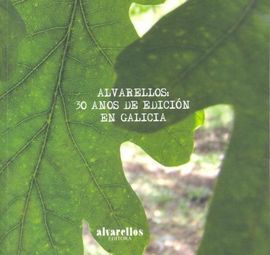 ALVARELLOS: 30 ANOS DE EDICIÓN EN GALICIA