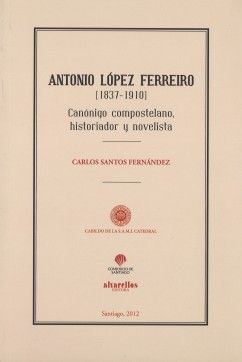 ANTONIO LÓPEZ FERREIRO (1837-1910)