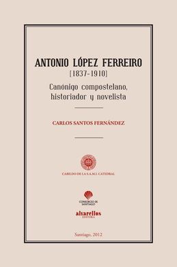 ANTONIO LÓPEZ FERREIRO (1837-1910)