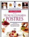 GUÍA COMPLETA DE LAS TÉCNICAS CULINARIAS. POSTRES