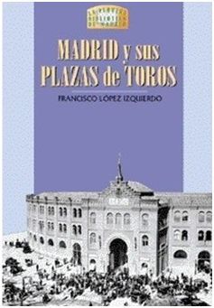 MADRID Y SUS PLAZAS DE TOROS