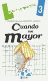 CUANDO SEA MAYOR - CUADERNO