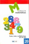 CUADERNO DE MATEMÁTICAS 20. SUMAS, RESTAS Y MULTIPLICACIONES POR UNA CIFRA - 2º ED. PRIM.