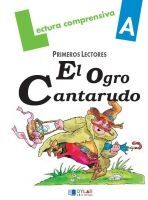LECTURA COMPRENSIVA. PRIMEROS LECTORES A. EL OGRO CANTARUDO - 1º ED. PRIM.