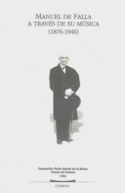MANUEL DE FALLA A TRAVÃS DE SU MÃSICA (1876-1946)