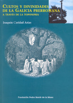 CULTOS Y DIVINIDADES EN LA GALICIA PRERROMANA A TRAVÃS DE LA TOPONIMIA