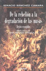 DE LA REBELION A LA DEGRADACION DE LAS MASAS