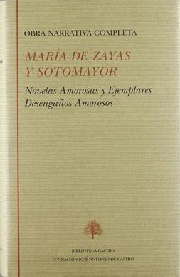 OBRA NARRATIVA COMPLETA, NOVELAS AMOROSAS Y EJEMPLARES. DESENGAÑOS AMOROSOS