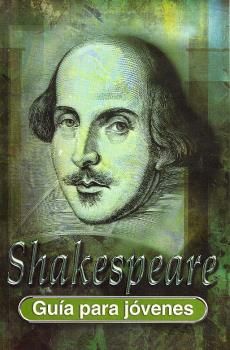 SHAKESPEARE. GUIA PARA JOVENES