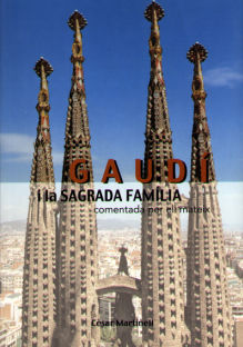 GAUDÍ I LA SAGRADA FAMÍLIA COMENTADA PER ELL MATEIX