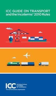 GUIA ICC PARA EL TRANSPORTE Y REGLAS INCOTERMS 2010