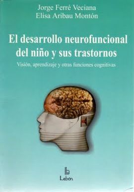 EL DESARROLLO NEUROFUNCIONAL DEL NIÑO Y SUS TRASTORNOS