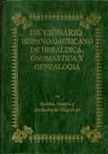 VOL. LXI (XLVI) DICCIONARIO HISPANOAMERICANO DE HERALDICA, ONOMASTICA Y GENEALOGIA