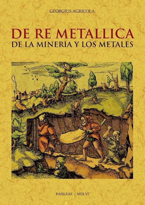 DE RE METALICA DE LA MINERIA Y LOS METALES
