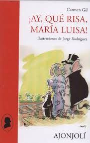 ¡AY, QUE RISA, MARIA LUISA!