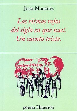 LOS RITMOS ROJOS DEL SIGLO EN QUE NACI. UN CUENTO TRISTE