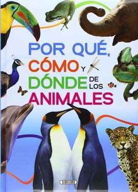 POR QUÉ, CÓMO Y DÓNDE DE LOS ANIMALES