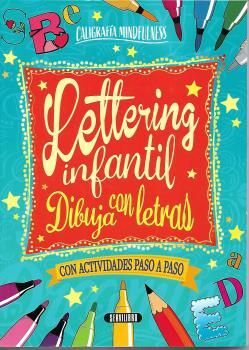 LETTERING INFANTIL, DIBUJA CON LETRAS- CON ACTIVIDADES PASO A PASO