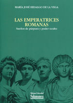 LA EMPERATRICES ROMANAS, SUEÑOS DE PURPURA Y PODER OCULTO