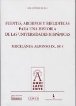 FUENTES, ARCHIVOS Y BIBLIOTECAS PARA UNA HISTORIA DE LAS UNIVERSIDADES HISPÁNICA
