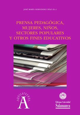 PRENSA PEDAGÓGICA, MUJERES, NIÑOS, SECTORES POPULARES Y OTROS FINES EDUCATIVOS