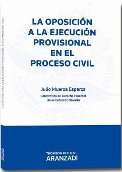 LA OPOSICIÓN A LA EJECUCIÓN PROVISIONAL EN EL PROCESO CIVIL