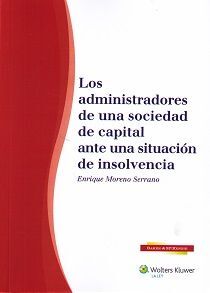 LOS ADMINISTRADORES DE UNA SOCIEDAD DE CAPITAL ANTE UNA SITUACIÓN DE INSOLVENCIA