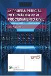 LA PRUEBA PERICIAL INFORMÁTICA EN EL PROCEDIMIENTO CIVIL