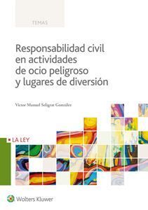 RESPONSABILIDAD CIVIL EN ACTIVIDADES DE OCIO PELIGROSO Y LUGARES DE DIVERSIÓN