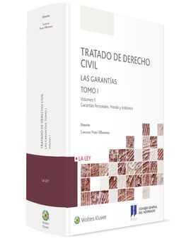 TRATADO DE DERECHO CIVIL. LAS GARANTÍAS TOMO I. VOLUMEN 1 GARANTÍAS PERSONALES. PRENDA Y ANTICRESIS