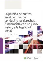 LA PÉRDIDA DE PUNTOS EN EL PERMISO DE CONDUCIR Y LOS DERECHOS FUNDAMENTALES A UN JU
