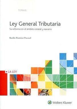 LEY GENERAL TRIBUTARIA. SU REFORMA EN EL ÁMBITO ESTATAL Y NAVARRO