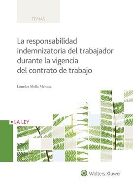 LA RESPONSABILIDAD INDEMNIZATORIA DEL TRABAJADOR D