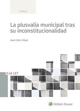 LA PLUSVALÍA MUNICIPAL TRAS SU INCONSTITUCIONALIDAD