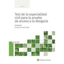 TEST DE LA ESPECIALIDAD CIVIL PARA LA PRUEBA DE ACCESO A LA ABOGACÍA