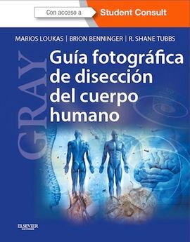 GRAY. GUÍA FOTOGRÁFICA DE DISECCIÓN DEL CUERPO HUMANO