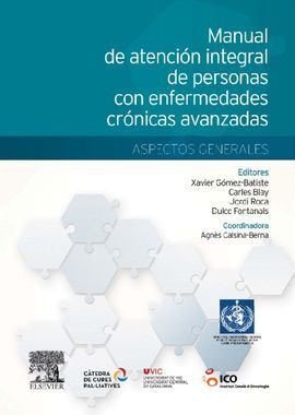 MANUAL DE ATENCIÓN INTEGRAL DE PERSONAS CON ENFERMEDADES CRÓNICAS AVANZADAS. ASPECTOS GENERALES