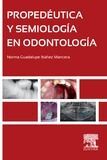 PROPEDÉUTICA Y SEMIOLOGÍA EN ODONTOLOGÍA