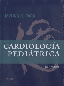 CARDIOLOGÍA PEDIÁTRICA (6ª ED.)