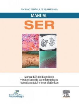 MANUAL SER DE DIAGNÓSTICO Y TRATAMIENTO DE LAS ENFERMEDADES REUMÁTICAS AUTOINMUNES SISTEMICAS