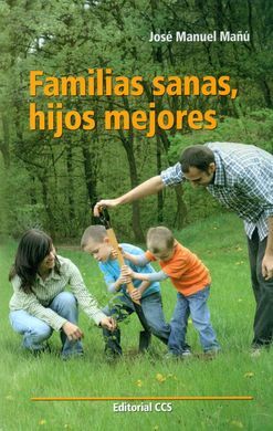 FAMILIAS SANAS, HIJOS MEJORES