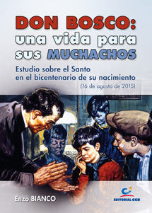 DON BOSCO, UNA VIDA PARA SUS MUCHACHOS