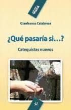 ¿QUÉ PASARÍA SI...? CATEQUISTAS NUEVOS