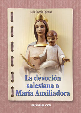 LA DEVOCION SALESIANA A MARIA AUXILIADORA