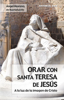 ORAR CON SANTA TERESA DE JESUS