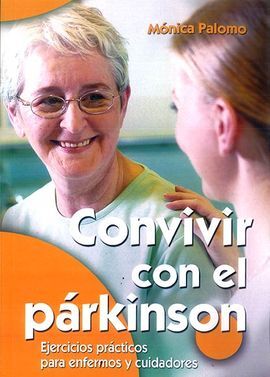 CONVIVIR CON EL PARKINSON: EJERCICIOS PRÁCTICOS PARA ENFERMOS Y CIUDADORES