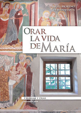 ORAR LA VIDA DE MARÍA